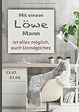 Mit einem Löwe Mann ist alles möglich, auch Unmögliches by 
