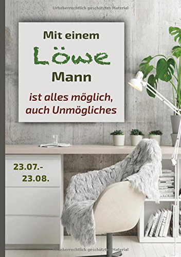 Mit einem Löwe Mann ist alles möglich, auch Unmögliches