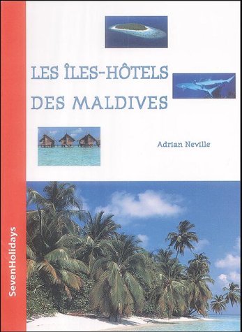Les Iles-Hotels Des Maldives livre
