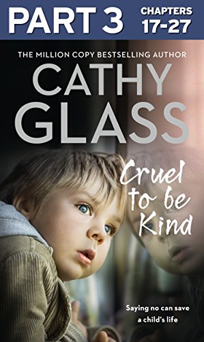Download Cruel to Be Kind: Part 3 of 3: Saying no can save a child’s life