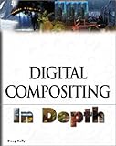 Digital Composting in Depth (In Depth Series) by 