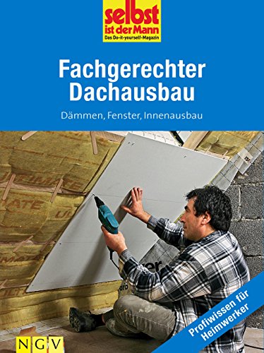 Download Fachgerechter Dachausbau - Profiwissen für Heimwerker: Dämmen, Fenster, Innenausbau Download Fachgerechter Dachausbau - Profiwissen für Heimwerker: Dämmen, Fenster, Innenausbau
