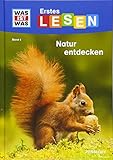 WAS IST WAS Erstes Lesen Band 4. Natur entdecken: Wer räumt den Waldboden auf? Welche Kletterkünstler gibt es im Gebirge? Warum sind Pflanzen so wichtig? by