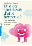 Et si on choisissait d'être heureux ?: Cultiver la joie et devenir acteur de sa vie