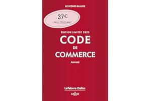 Code de commerce 2025 annoté. Édition limitée. 120e éd.: Edition limitée