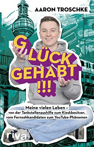 Download Glück gehabt!!!: Meine vielen Leben – von der Tankstellenaushilfe zum Kioskbesitzer, vom Fernsehkandidaten zum YouTube-Phänomen Download Glück gehabt!!!: Meine vielen Leben – von der Tankstellenaushilfe zum Kioskbesitzer, vom Fernsehkandidaten zum YouTube-Phänomen