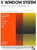 X Window System: The Complete Reference to Xlib, X Protocol, Icccm, Xlfd: The Complete Reference to XLib, X Protocol, XLFD, ICCCM XVersion 11, Release 5 (Digital Press X and Motif Series) by