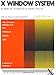 X Window System: The Complete Reference to Xlib, X Protocol, Icccm, Xlfd: The Complete Reference to XLib, X Protocol, XLFD, ICCCM XVersion 11, Release 5 (Digital Press X and Motif Series) by