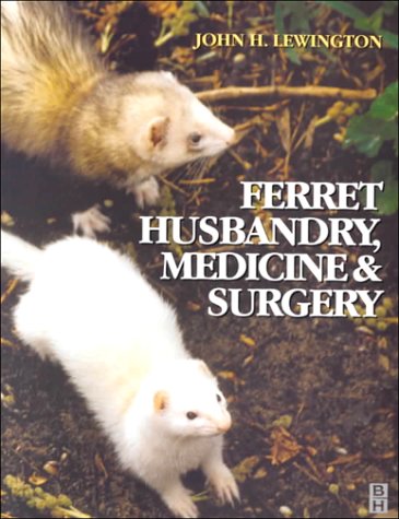 Ferret Husbandry, Medicine and Surgery livre
