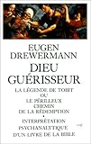 Image de Dieu guérisseur : La Légende de Tobit ou Le Périlleux Chemin de la rédemption, interprétation psychanalytique d'un livre de la Bible