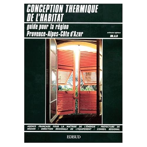 Conception thermique de l'habitat : Guide pour la région Provence-Alpes-Côte d'Azur