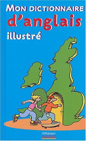 couverture de : Mon dictionnaire d'anglais illustr&eacute;