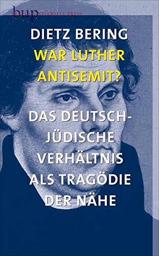 Download War Luther Antisemit?: Das deutsch-jüdische Verhältnis als Tragödie der Nähe Download War Luther Antisemit?: Das deutsch-jüdische Verhältnis als Tragödie der Nähe