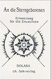 An die Sterngeborenen - Erinnerung für die Erwachten by