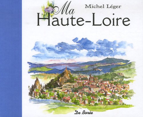 Download Ma Haute-Loire : Petits bonheurs d'un peintre