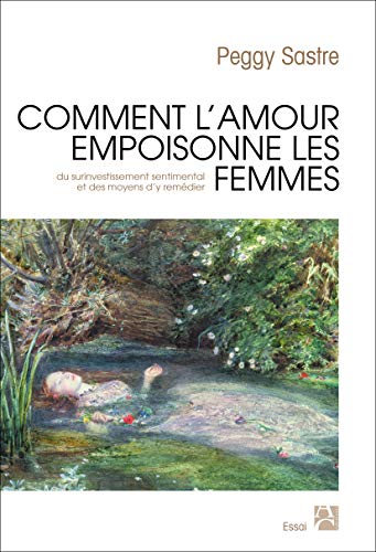 Télécharger Comment l'amour empoisonne les femmes Francais PDF