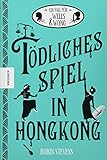Tödliches Spiel in Hongkong: Der sechste Fall für Wells & Wong (Band 6) by Robin Stevens, Nadine Mannchen