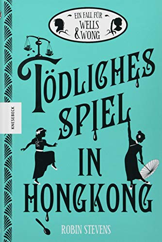 Tödliches Spiel in Hongkong: Der sechste Fall für Wells & Wong (Band 6)