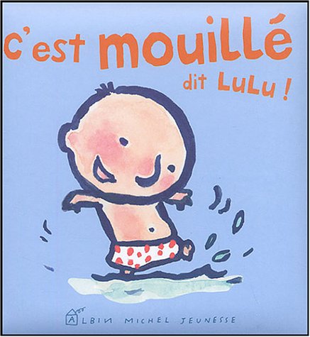 couverture de : C'est mouill&eacute; dit Lulu !