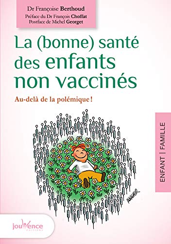 La (bonne) santé des enfants non vaccinés La (bonne) santé des enfants non vaccinés