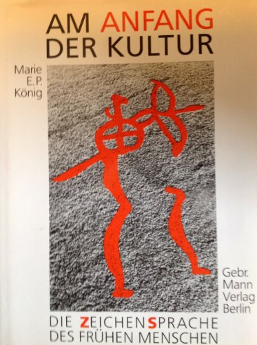 Download Am Anfang der Kultur - Die Zeichensprache des frühen Menschen Download Am Anfang der Kultur - Die Zeichensprache des frühen Menschen