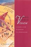 Image de Building a Shared Vision: A Leader's Guide to Aligning the Organization