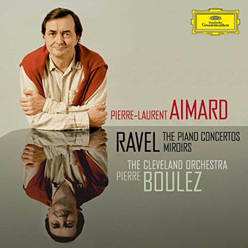 Ravel: The Piano Concertos- Miroirs