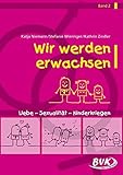 Image de Wir werden Erwachsen Bd. 2: Liebe - Sexualität - Kinderkriegen