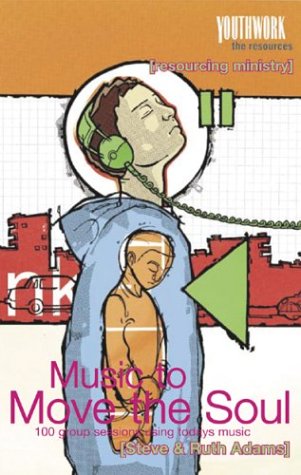 Download Music To Move The Soul: 100 Group Sessions Using Today's Music (Youthwork The Resources) Download Music To Move The Soul: 100 Group Sessions Using Today's Music (Youthwork The Resources)