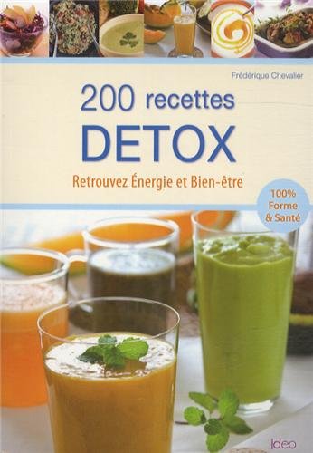 couverture de : 200 recettes d&eacute;tox