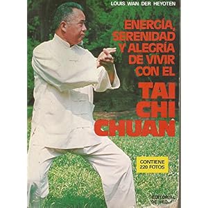 Tai chi chuan (energia,serenidad y alegria de vivir con el)