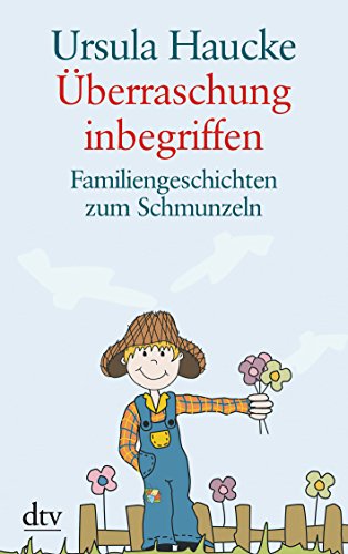 Download Überraschung inbegriffen: Familiengeschichten zum Schmunzeln (dtv großdruck) Download Überraschung inbegriffen: Familiengeschichten zum Schmunzeln (dtv großdruck)