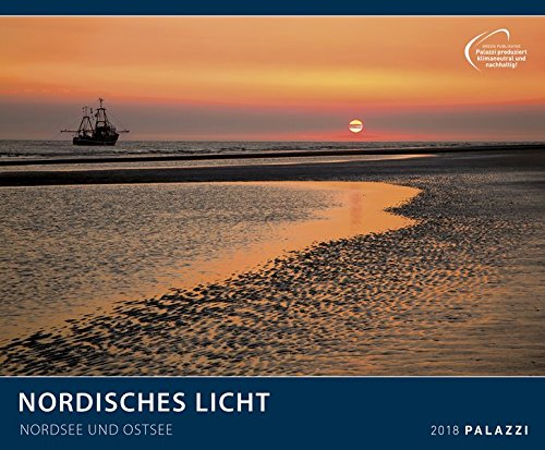 NORDISCHES LICHT 2018 : NORDSEE + OSTSEE - Sylt - Amrum - Rügen - Meer - Küste - Deutschland - Kalender 60 x 50 cm