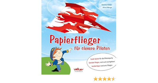 Papierflieger Fur Clevere Piloten Amazon De Kobler Daniela Wenge Almut Mahnkopf Dorothee Bucher