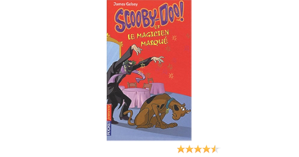 Amazon Fr Scooby Doo Et Le Magicien Masque Gelsey James Livres