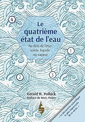 EXTRAORDINAIRES Le Quatrième état de l'eau - au-delà de liquide, solide et vapeur