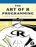The Art of R Programming: A Tour of Statistical Software Design by