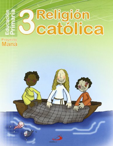 Religión católica 3ºProyecto Maná: Educación Primaria Libro del alumno