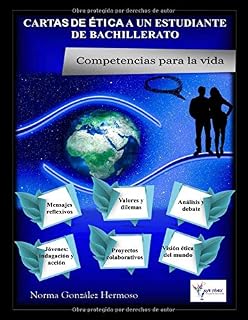 Cartas de Ética a un Estudiante de Bachillerato: Competencias para la vida