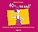 40+ ...na und? Praktische Tipps für die beste Reifezeit der Frau (MVG Verlag bei Redline) by 