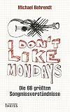 Cover zum Buch I don't like Mondays: Die 66 größten ...
