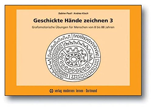 Download Geschickte Hände zeichnen 3: Grafomotorische Übungen für Menschen von 8 bis 88 Jahren Download Geschickte Hände zeichnen 3: Grafomotorische Übungen für Menschen von 8 bis 88 Jahren