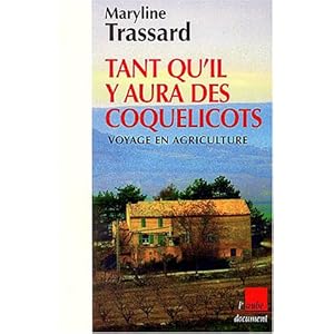 Tant qu'il y aura des coquelicots : Voyage en agriculture Livre en Ligne - Telecharger Ebook