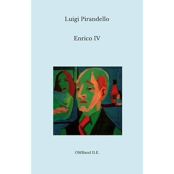 Enrico IV. Ediz. critica : Pirandello, Luigi, Di Silvestro