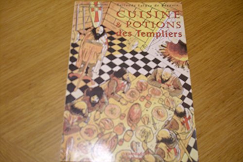 Cuisine et potions des templiers, 52 recettes traditionnelles