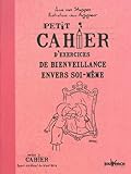 Petit cahier d'exercices de bienveillance envers soi-même