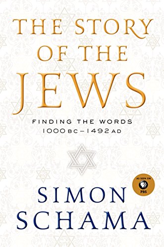 The Story of the Jews: Finding the Words 1000 BC-1492 AD The Story of the Jews: Finding the Words 1000 BC-1492 AD