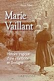 Marie Vaillant : Histoire tragique d'une infanticide en Bretagne