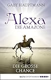 Cover zum Buch Alexa, die Amazone: Die große Chance