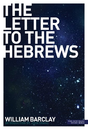 New Daily Study Bible: The Letter to the Hebrews (English Edition)
